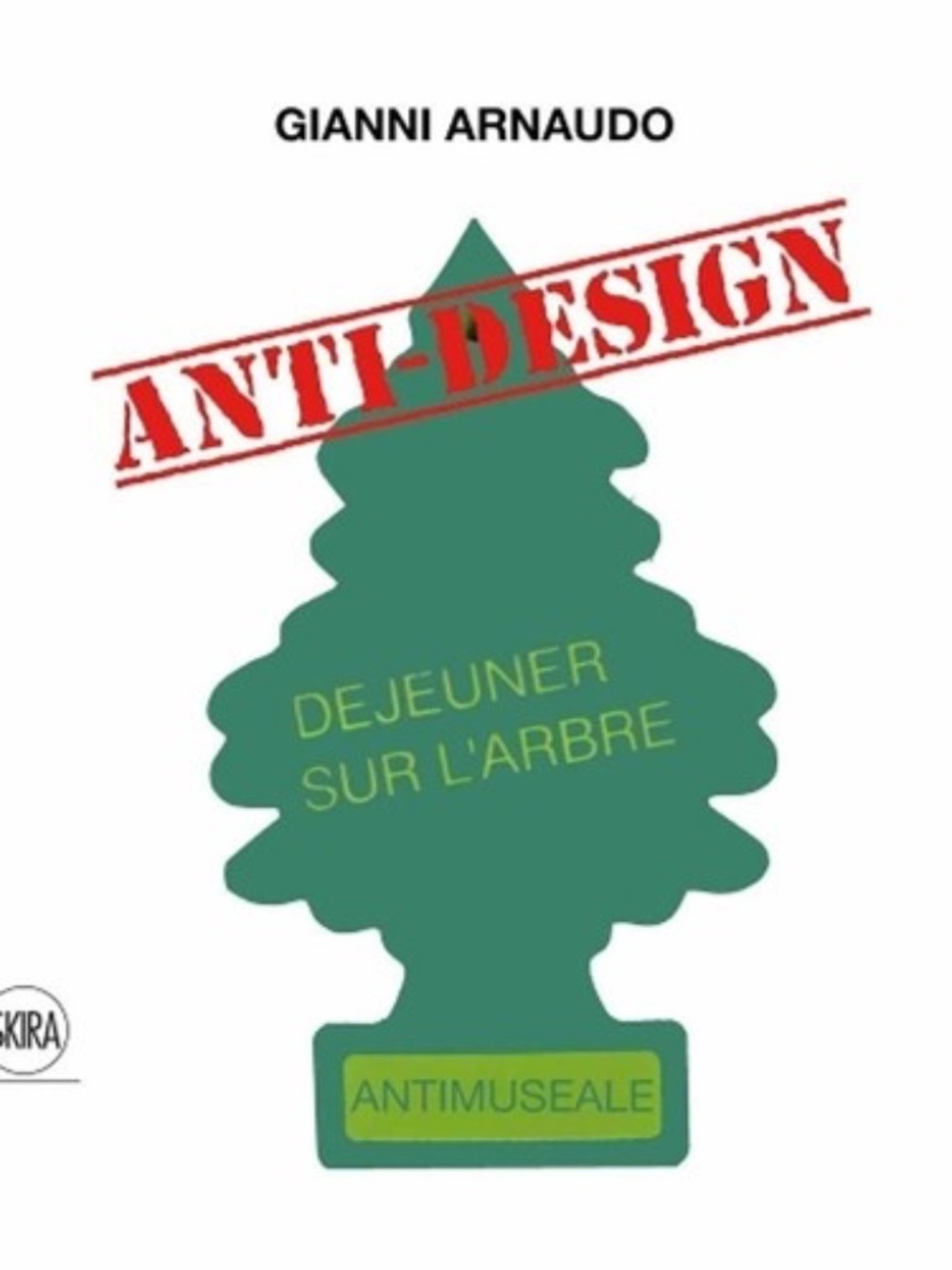 "Gianni Arnaudo: Anti-Design" Hardcover Publication date ‏July 13 2021 UNOPENED